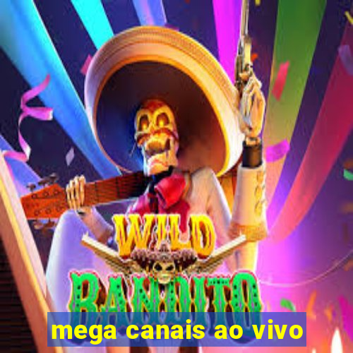 mega canais ao vivo